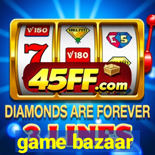 game bazaar